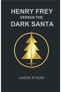 Henry Frey versus the Dark Santa