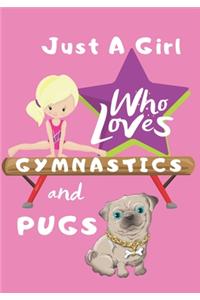 Just a Girl Who Loves Gymnastics and Pugs
