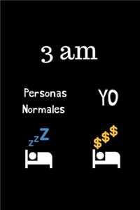 3 AM Personas Normales zzz Yo $$$