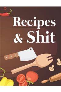 Recipes & Shit