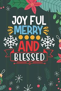Joy Ful Merry And Blessed