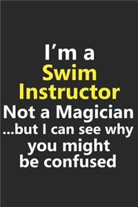 I'm a Swim Instructor Not A Magician But I Can See Why You Might Be Confused