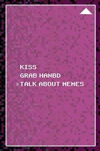 Kiss Grab Hanbd Talk About Memes