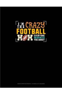 I'm The Crazy Football Mom Everyone Warned You About