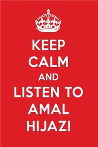 Keep Calm and Listen to Amal Hijazi