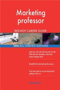 Marketing professor RED-HOT Career Guide; 2496 REAL Interview Questions
