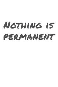 Nothing Is Permanent