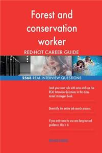 Forest and conservation worker RED-HOT Career; 2568 REAL Interview Questions