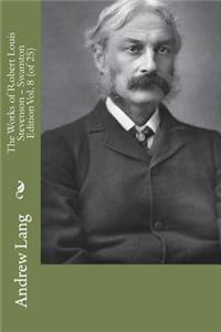The Works of Robert Louis Stevenson - Swanston Edition Vol. 8 (of 25)