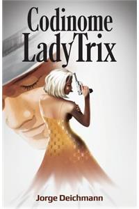 Codinome Lady Trix