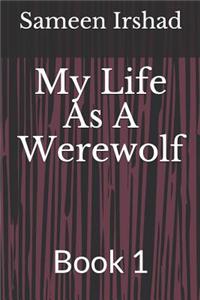 My Life as a Werewolf