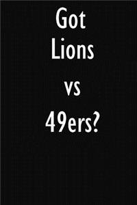 Got Lions vs 49ers?