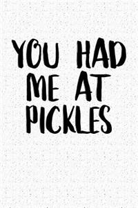 You Had Me at Pickles
