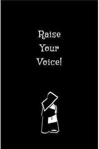 Raise Your Voice!