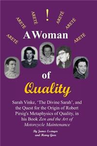 Woman of Quality Sarah Vinke, 'the Divine Sarah', and the Quest for the Origin of Robert Pirsig's Metaphysics of Quality,