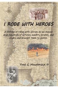 I Rode With Heroes volume 1
