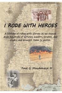 I Rode With Heroes volume 1