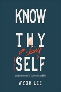 Know Thy Fucking Awesome Self