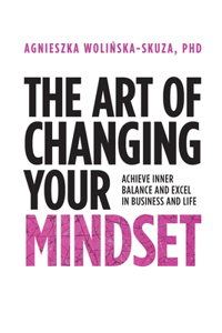 The Art of Changing Your Mindset