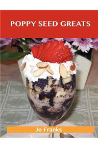 Poppy Seed Greats