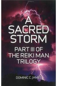 Sacred Storm, A – Part III of The Reiki Man Trilogy
