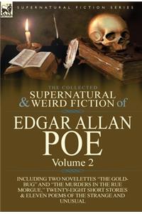 Collected Supernatural and Weird Fiction of Edgar Allan Poe-Volume 2: Including Two Novelettes the Gold-Bug and the Murders in the Rue Morgue,