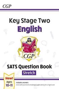 KS2 English SATS Question Book: Stretch - Ages 10-11 (for the 2023 tests)