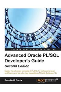 Advanced Oracle PL/SQL Developer's Guide - Second Edition