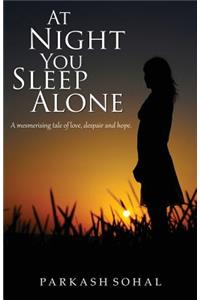 At Night You Sleep Alone
