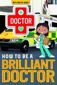 How to be a Brilliant Doctor