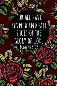 For All Have Sinned and Fall Short of the Glory of God. Romans 3