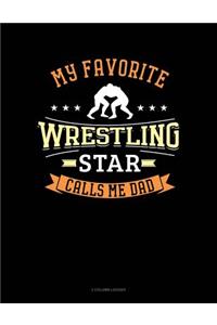 My Favorite Wrestling Star Calls Me Dad