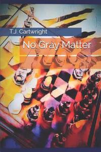 No Gray Matter