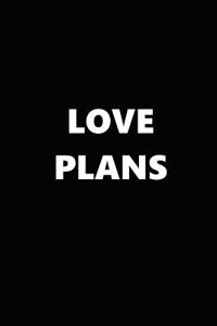 2019 Daily Planner Love Plans Black White 384 Pages