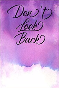 Inspirational Quote Journal - Don't Look Back