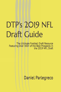 Dtp's 2019 NFL Draft Guide