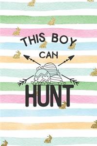 This Boy Can Hunt: Easter Notebook Journal or Diary for Kids