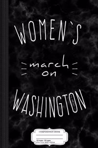 Women's March on Washington 2017 Composition Notebook