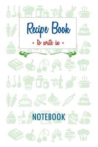 Recipe Book - To Write in - Notebook