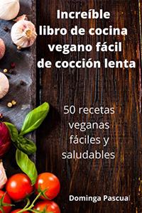 Increíble libro de cocina vegano fácil de cocción lenta