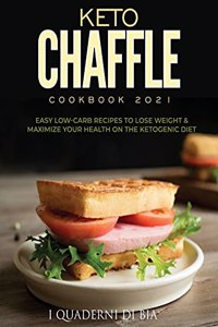 Keto Chaffle Cookbook 2021