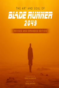 Art and Soul of Blade Runner 2049 - Revised and Expanded Edition