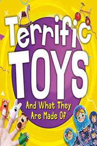 Terrific Toys and What They Are Made of