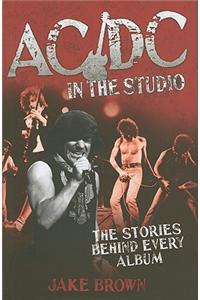 AC/DC in the Studio: The Stories Behind Every Album