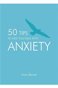 50 Tips to Help You Deal with Anxiety