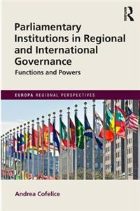 Parliamentary Institutions in Regional and International Governance