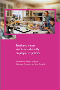 Employed Carers and Family-Friendly Employment Policies