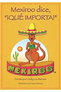 Mexiroo Dice, Que Importa!