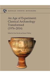 An Age of Experiment: Classical Archaeology Transformed (1976-2014)