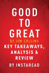 Good to Great by Jim Collins Key Takeaways, Analysis & Review